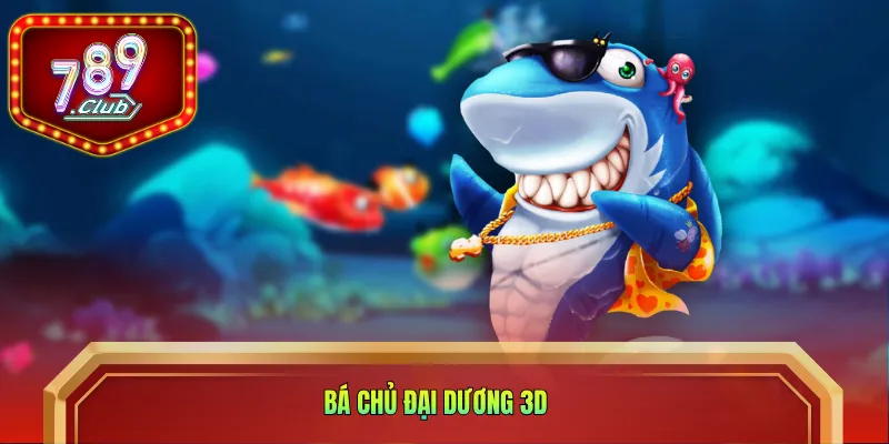 bá chủ đại dương 3d