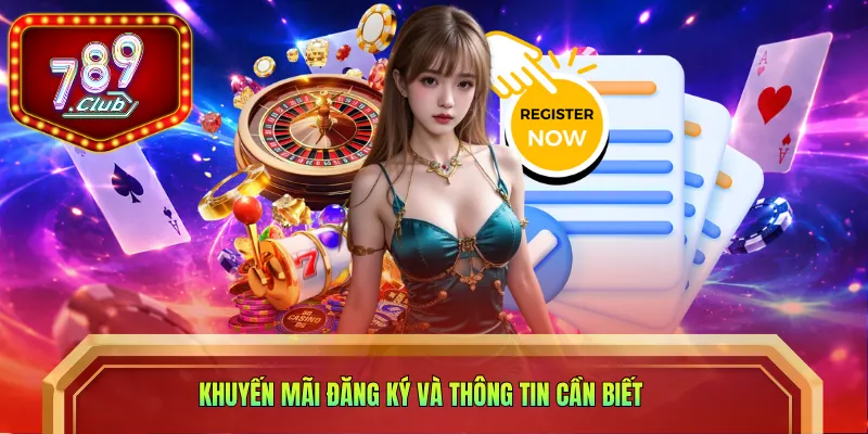 Khuyến mãi đăng ký và thông tin cần biết